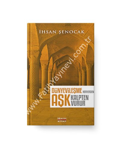 Dünyevileşme Her Yerden Aşk Kalpten Vurur