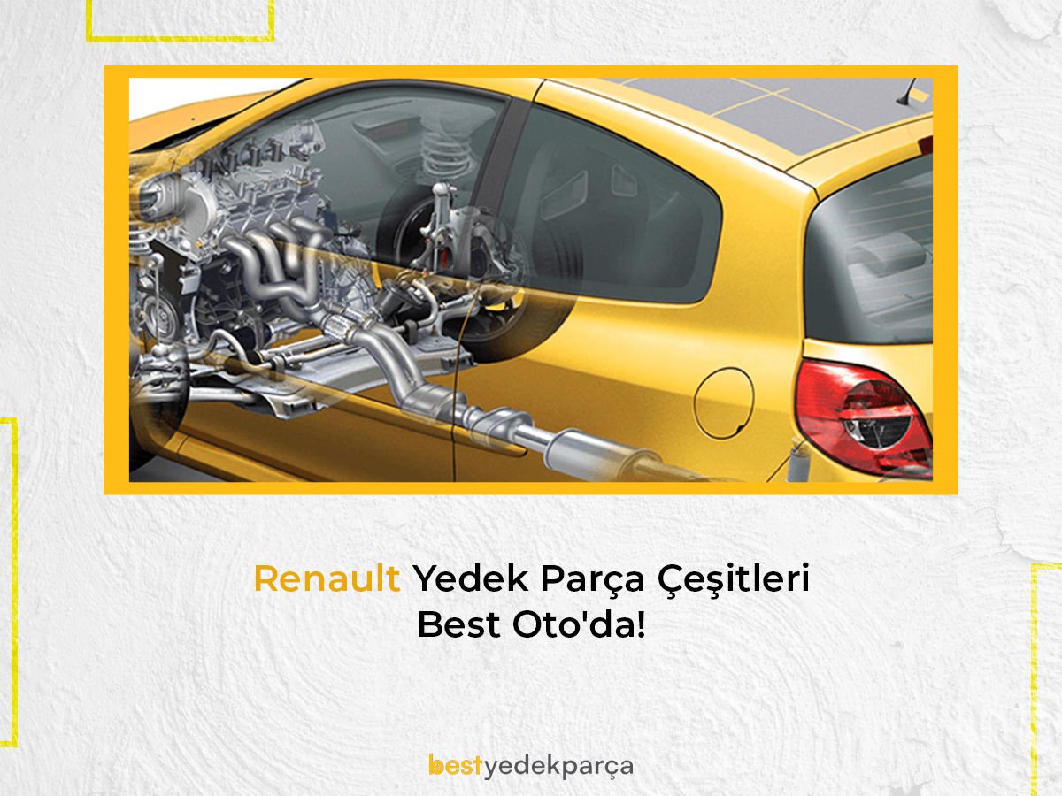 Renault Yedek Parça Çeşitleri Best Oto’da!