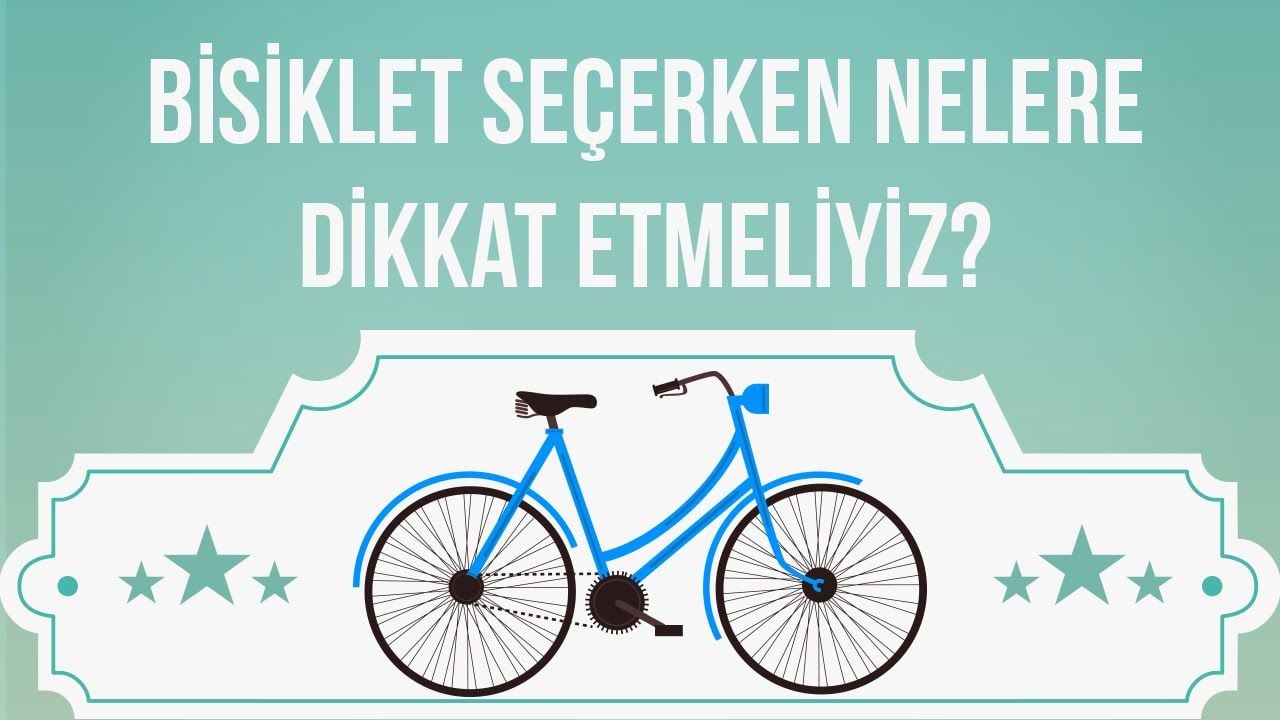 Bisiklet Seçerken Nelere Dikkat Etmeliyiz ?