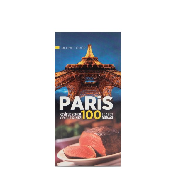 Paris – Keyifle Yemek Yiyeceğiniz 100 Lezzet Durağı