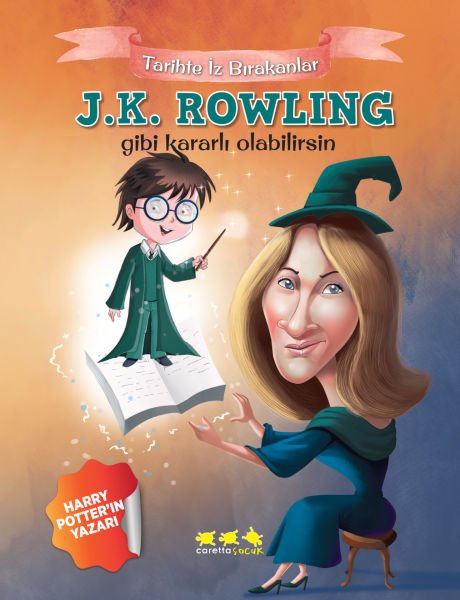 J.K. Rowling Gibi Kararlı Olabilirsin
