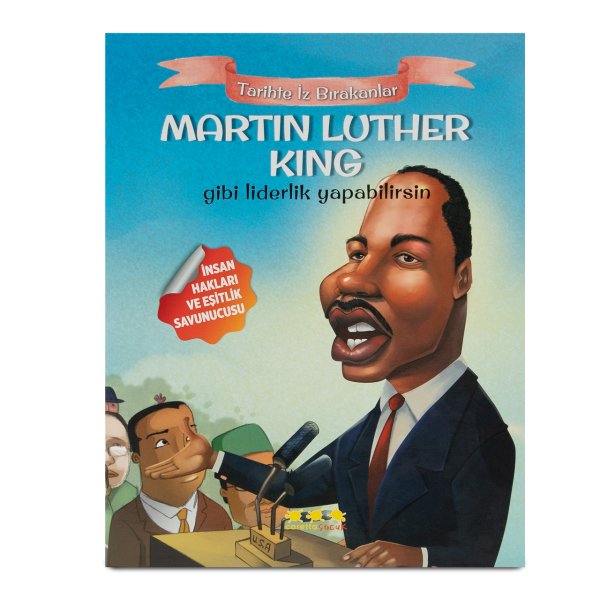 Martin Luther King Gibi Liderlik Yapabilirsin