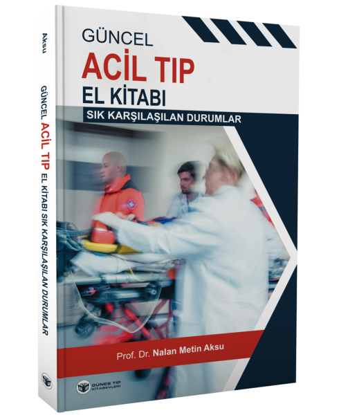 Güncel Acil Tıp El Kitabı (Sık Karşılaşılan Durumlar)