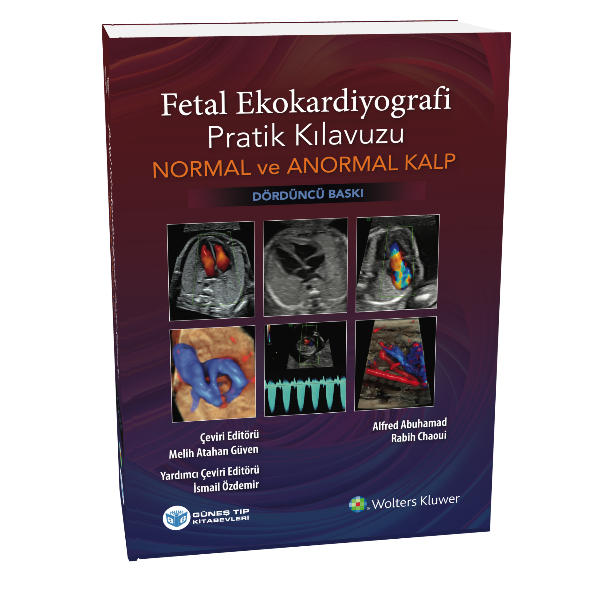 Fetal Ekokardiyografi Pratik Kılavuzu Normal ve Anormal Kalp 4. Baskı