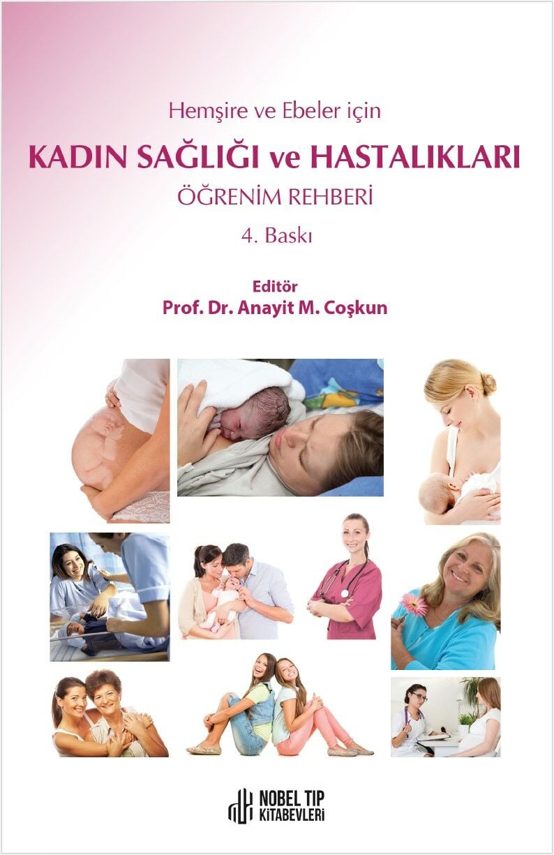 Hemşire ve Ebeler için Kadın Sağlığı ve Hastalıkları Öğrenim Rehberi 4.Baskı