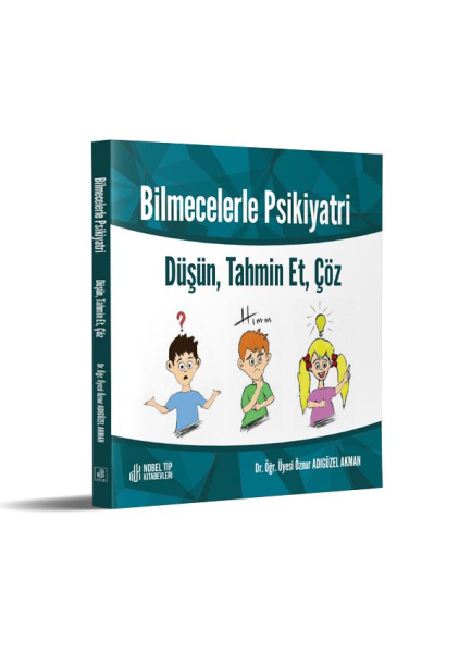 Bilmecelerle Psikiyatri : Düşün Tahmin Et, Çöz