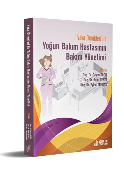 Vaka Örnekleri ile Yoğun Bakım Hastasının Bakım Yönetimi