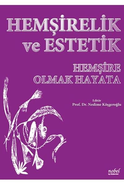 Hemşirelik ve Estetik: Hemşire Olmak Hayata