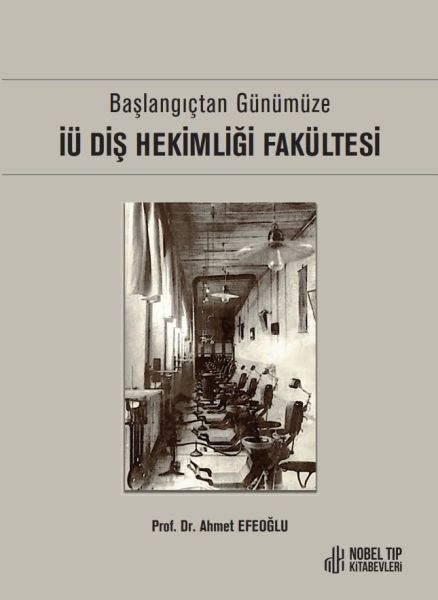 Başlangıçtan Günümüze İÜ Diş Hekimliği Fakültesi