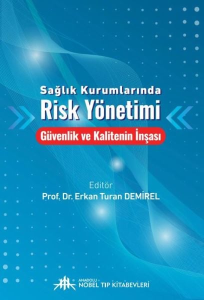 Sağlık Kurumlarında Risk Yönetimi Güvenlik ve Kalitenin İnşası