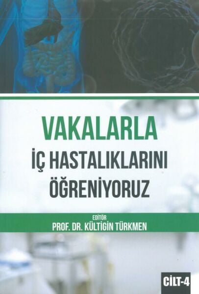 Vakalarla İç Hastalıklarını Öğreniyoruz Cilt: 4