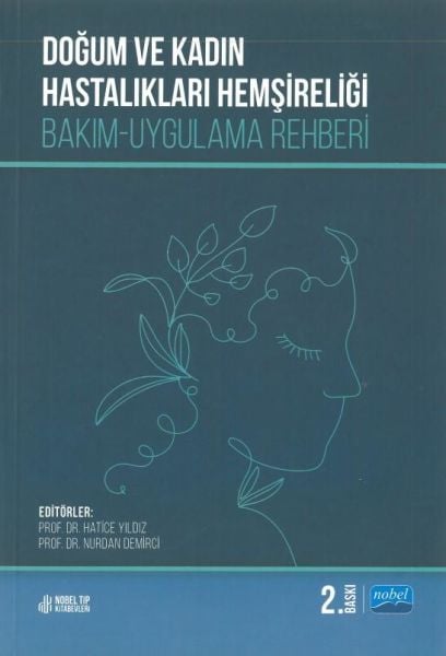 Doğum ve Kadın Hastalıkları Hemşireliği: Bakım-Uygulama Rehberi