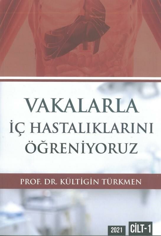 Vakalarla İç Hastalıklarını Öğreniyoruz Cilt: 1
