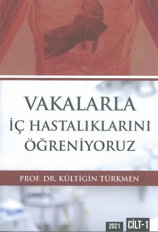 Vakalarla İç Hastalıklarını Öğreniyoruz Cilt: 1
