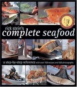 Rick Steins Complate Seafood A Step by Step refere