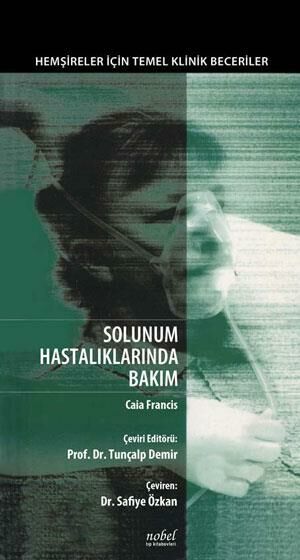 Solunum Hastalıklarında Bakım: Hemşireler için Temel Klinik Beceriler