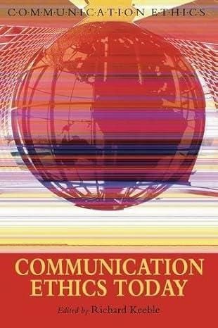 Communication Ethics Today, Ed. Richard Keebl