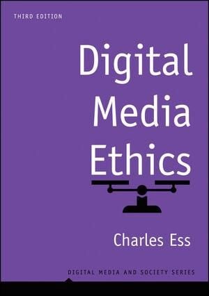 Digital Media Ethics (digital Media And Society) 3