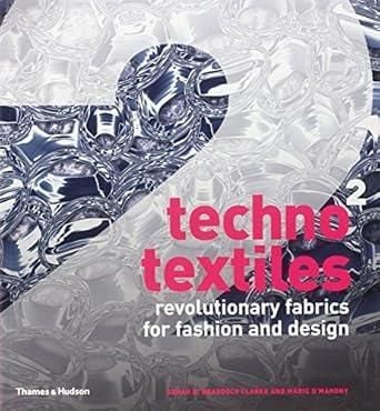 Techno Textiles 2: Revolutionary Fabrics for Fashi