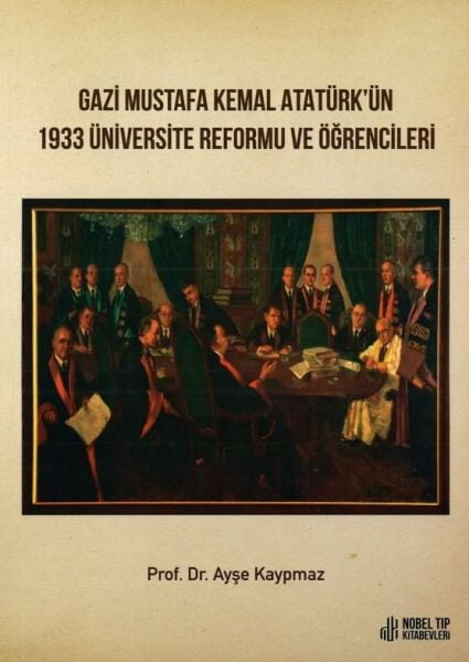 Gazi Mustafa Kemal Atatürk'ün 1933 Üniversite Reformu ve Öğrencileri