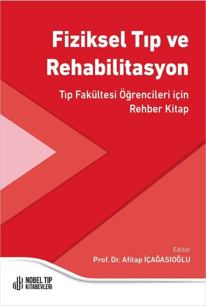 Fiziksel Tıp ve Rehabilitasyon: Tıp Fakültesi Öğrencileri için Rehber Kitap