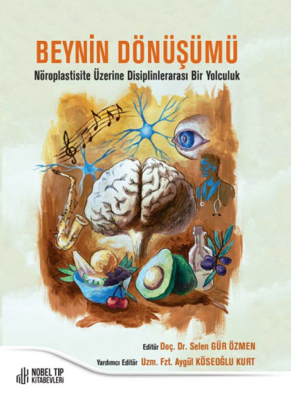 Beynin Dönüşümü: Nöroplastisite Üzerine Disiplinlerarası Bir Yolculuk