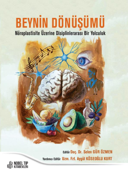 Beynin Dönüşümü: Nöroplastisite Üzerine Disiplinlerarası Bir Yolculuk