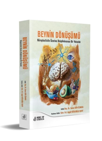 Beynin Dönüşümü: Nöroplastisite Üzerine Disiplinlerarası Bir Yolculuk