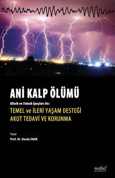 Ani Kalp Ölümü: Klinik ve İpuçları ile: Temel ve İleri Yaşam Desteği Akut Tedavi ve Korunma