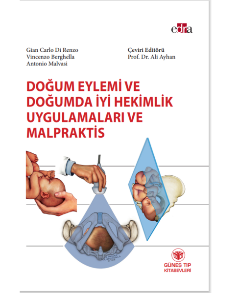 Doğum Eylemi ve Doğumda İyi Hekimlik Uygulamaları ve Malpraktis