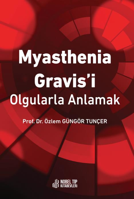 Myasthenia Gravis´i Olgularla Anlamak