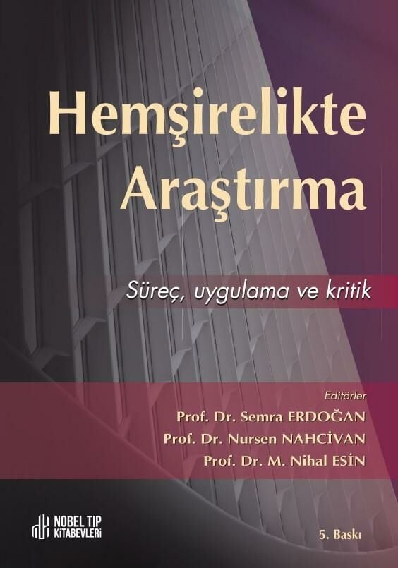 Hemşirelikte Araştırma: Süreç, Ugulama ve Kritik 5. Baskı