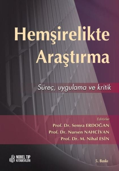 Hemşirelikte Araştırma: Süreç, Ugulama ve Kritik 5. Baskı