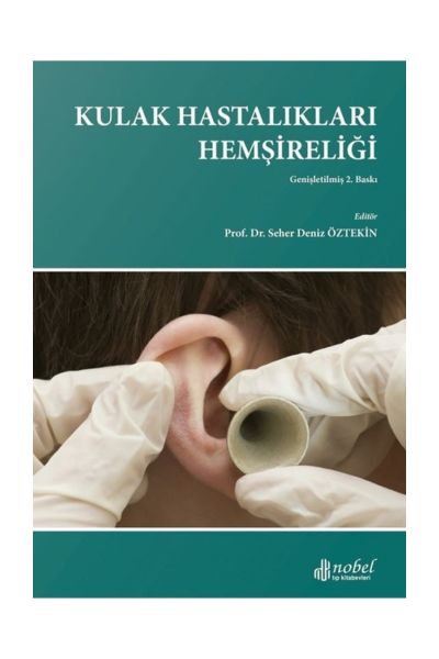Kulak Hastalıkları Hemşireliği Genişletilmiş 2. Baskı