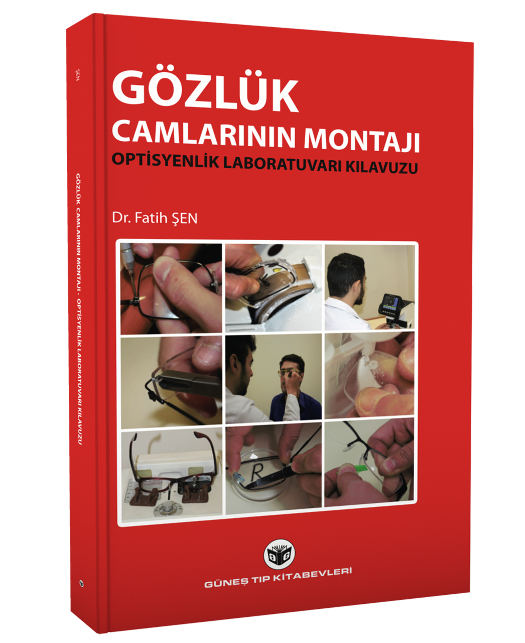 Gözlük Camlarının Montajı Optisyenlik Laboratuvarı Kılavuzu
