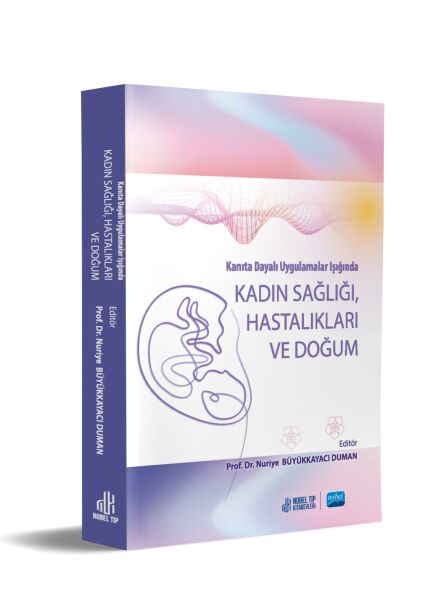 Kanıta Dayalı Uygulamalar Işığında Kadın Sağlığı Hastalıkarı ve Doğum
