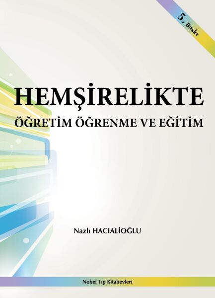 Hemşirelikte Öğretim Öğrenme ve Eğitim ( 5.Baskı)