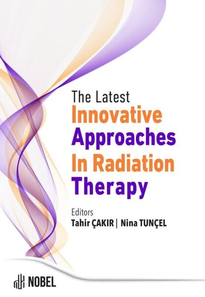 The Latest Innovative Approaches in Radiation Therapy