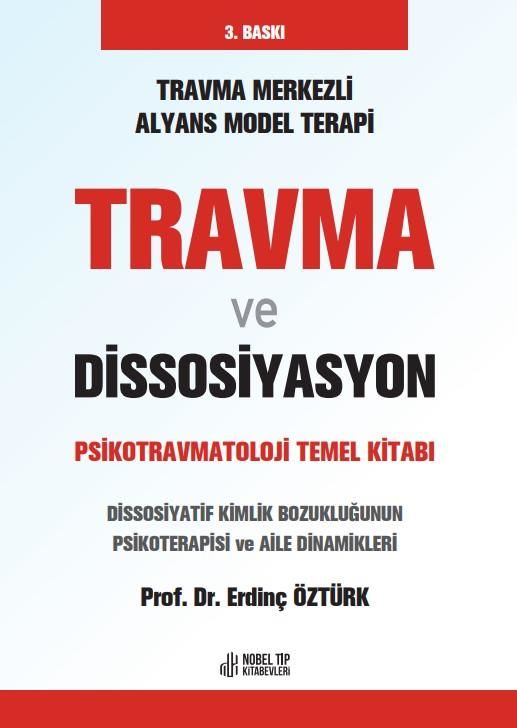 Travma ve Dissosiyasyon: Psikotravmatoloji Temel Kitabı 3. Baskı