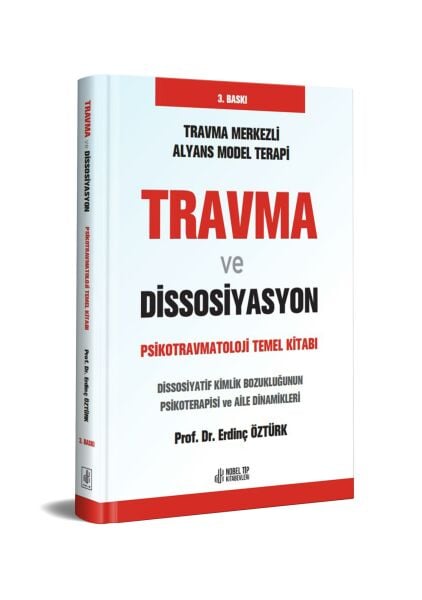 Travma ve Dissosiyasyon: Psikotravmatoloji Temel Kitabı 3. Baskı