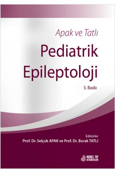 Apak ve Tatlı Pediatrik Epileptoloji 3. Baskı