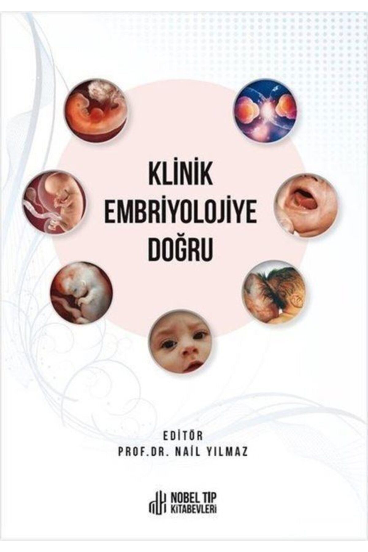 Klinik Embriyolojiye Doğru