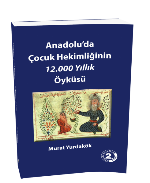 Anadolu'da Çocuk Hekimliğinin 12.000 Yıllık Öyküsü