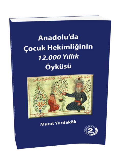 Anadolu'da Çocuk Hekimliğinin 12.000 Yıllık Öyküsü