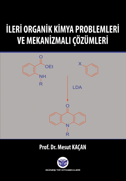 İleri Organik Kimya Problemleri ve Mekanizmalı Çözümleri