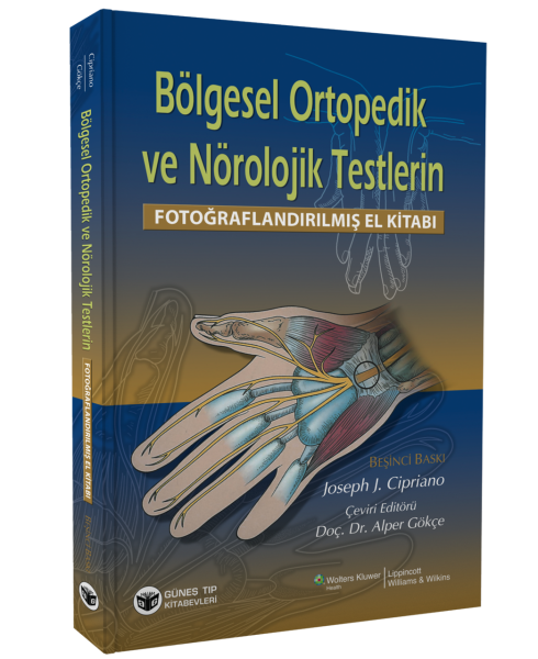 Bölgesel Ortopedik ve Nörolojik Testlerin Fotoğraflandırılmış El Kitabı