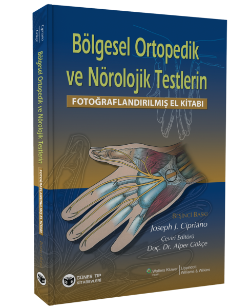 Bölgesel Ortopedik ve Nörolojik Testlerin Fotoğraflandırılmış El Kitabı