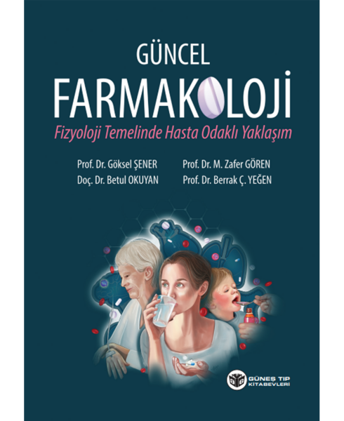 Güncel Farmakoloji (Fizyoloji Temelinde Hasta Odaklı Yaklaşım)