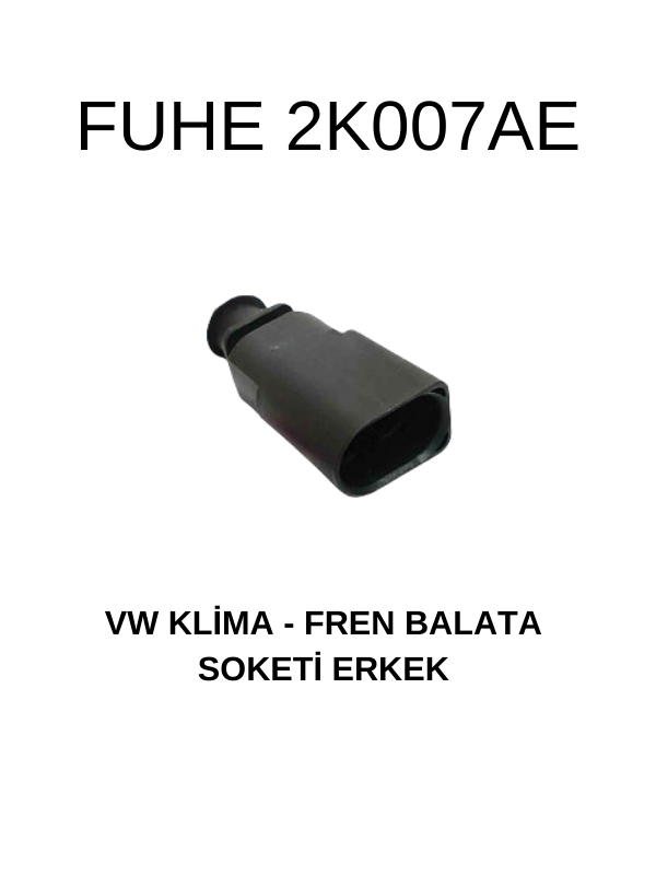 2K007AE VW KLİMA- FREN BALATA SOKETİ