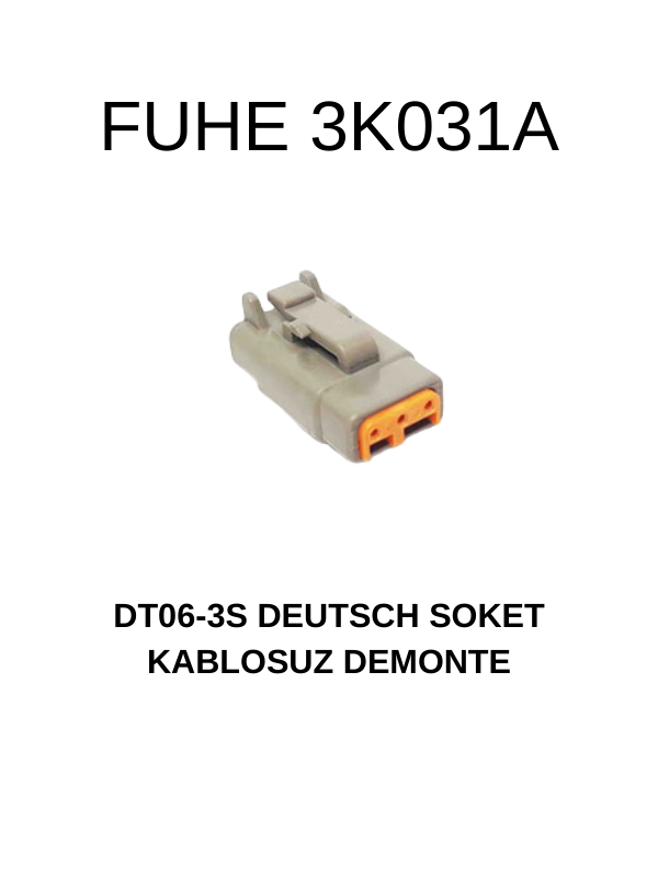 3K031A DTM06-3S DEUTSCH SOKET KABLOSUZ DEMONTE